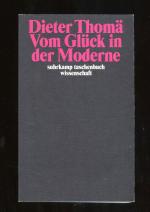 Dieter Thomä: Vom Glück in der Moderne (