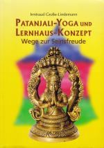 PATANJALI-YOGA UND LERNHAUS-KONZEPT - Wege zur Seinsfreude