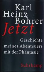 Karl Heinz Bohrer: JETZT - Geschichte me Karl Heinz Bohrer: JETZT - Geschichte me