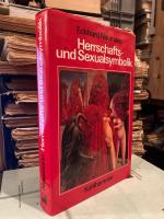 Herrschafts- und Sexualsymbolik. Grundlagen einer alternativen Symbolforschung.