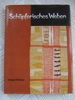 Ursula Kircher: Schöpferisches Weben - A