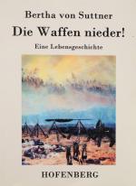 Bertha, von Suttner: Die Waffen nieder! Bertha, von Suttner: Die Waffen nieder!