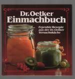 Einmachbuch/Erprobte Rezepte aus der Dr. Oetker Versuchsküche