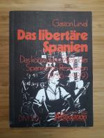 Das libertäre Spanien - d. konstruktive Werk d. Span. Revolution (1936 - 1939)