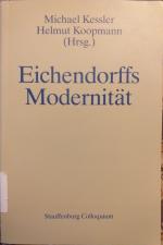 Eichendorffs Modernität - Akten des Internationalen, Interdisziplinären Eichendorff-Symposions, 6. - 8. Oktober 1988, Akademie der Diözese Rottenburg-Stuttgart