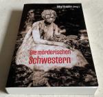 Mörderische Schwestern - bergisch. weiblich. kriminell : Krimikurzgeschichten