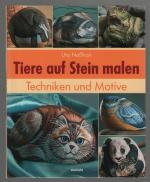 Tiere auf Stein malen /Techniken und Motive