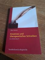 Kreatives und therapeutisches Schreiben - Ein Arbeitsbuch