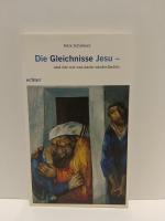 Die Gleichnisse Jesu - und wie wir uns darin wiederfinden