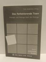 Das Reflektierende Team - Dialoge und Dialoge über die Dialoge