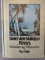 Unter dem südlichen Kreuz. Reisebilder aus Melanesien