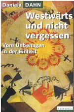 Daniela Dahn: Westwärts und nicht verges Daniela Dahn: Westwärts und nicht verges