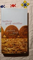 Kathrin Gross-Striffler: Gestern noch Kathrin Gross-Striffler: Gestern noch