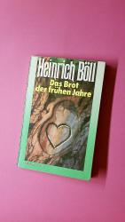 Heinrich Böll: DAS BROT DER FRÜHEN JAHRE