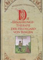 Wighard Strehlow: Die Ernährungstherapie