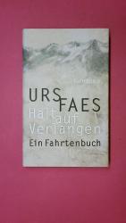Urs Faes: HALT AUF VERLANGEN. ein Fahrte