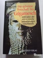 Die geheime Botschaft des Gilgamesch - 4000 Jahre alte astronomische Aufzeichnungen entschlüsselt.