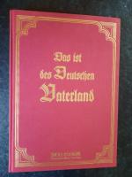 Das ist des Deutschen Vaterland! Eine Wanderung durch deutsche Gauen. (Nachdruck)