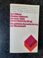 Die politische Herausforderung der Wissenschaft. Gegen eine ideologisch verplante Forschung.