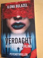 Ilona Bulazel: Verdacht - Blutschmetterl Ilona Bulazel: Verdacht - Blutschmetterl