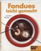 Annette Wolter: Fondues leicht gemacht