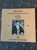 450 Jahre psychiatrische Krankenhäuser Haina Merxhausen Riedstadt