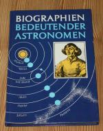 Biographien bedeutender Astronomen - Eine Sammlung von Biographien