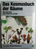 Das Kosmosbuch der Bäume - über 500 Wald- und Parkbäume in Farbe