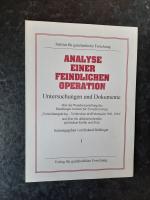 Analyse einer feindlichen Operation - Untersuchungen und Dokumente über die Wanderausstellung Vernichtungskrieg - Verbrechen der Wehrmacht 1941-1944