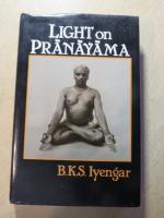 Light on Pranayama. Pranayama Dipika