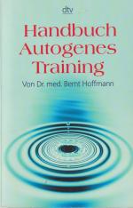 Handbuch Autogenes Training: Grundlagen, Technik, Anwendung