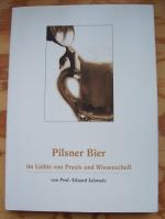 Pilsner Bier im Lichte von Praxis und Wissenschaft.