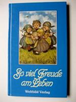 So viel Freude am Leben - Verse und Gedichte - Mit 24 Hummelbildern