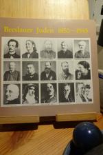 Breslauer Juden 1850 - 1945. Im Auftrag der Historischen Kommission für Schlesien und des Ludwig Petry-Instituts für ostdeutsche Landes- und Volksforschung