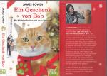 James Bowen ***EIN GESCHENK VON BOB*** EIN WINTERMÄRCHEN MIT DEM STREUNER*** Eine zauberhafte Geschichte von BOB, dem Streuner*** Taschenbuch mit Klappenbroschur von 2014, Bastei Lübbe Verlag, 184 Seiten. Sehr gut erhalten.