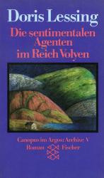 Doris Lessing: Die sentimentalen Agenten Doris Lessing: Die sentimentalen Agenten