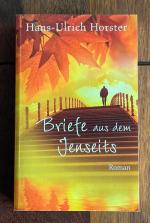 Briefe aus dem Jenseits - Roman v. Hans-Ulrich Horster