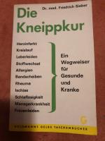 "Die Kneippkur – Ein Wegweiser für Gesunde und Kranke"