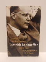 Dietrich Bonhoeffer 1906-1945 - Eine Biographie