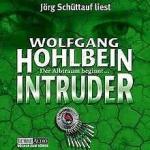 Jörg Schüttauf liest Wolfgang Hohlbein Intruder. Der Albtraum beginnt ...