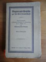 Wagner und Nietzsche zur Zeit ihrer Freundschaft., Erinnerungsgabe zu Friedrich Nietzsches 70. Geburtstag den 15. Okt. 1914.