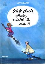 Jutta Bauer: STELL DICH  DOCH NICHT SO A