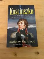 Kosciuszko: The incredible life of the man behind the mountain