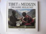 Tibet und seine Medizin. 2500 Jahre Heilkunst