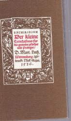 Enchiridion. Der kleine Catechismus für die gemeine pfarher und Prediger. Faksimile der Ausgabe von 1536. Mit einer 8seitigen Broschüre Erläuterungen lose einliegend.