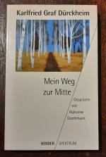 Dürckheim, Karlfried von: Mein Weg zur M Dürckheim, Karlfried von: Mein Weg zur M