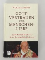 Gottvertrauen und Menschenliebe - Seine Spiritualität für heute