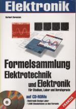 Formelsammlung Elektrotechnik und Elektronik. Für Studium, Labor und Berufspraxis (mit 2 CD-ROM)