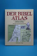 Der Bibel- Atlas Die Geschichte des heiligen Landes 3000 Jahre vor Christus bis 200 Jahre nach Christus. 264 Karten mit kommentierendem Text