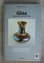 Glas - Jugendstil und Art Deco. Aus der Reihe Antiquitäten International